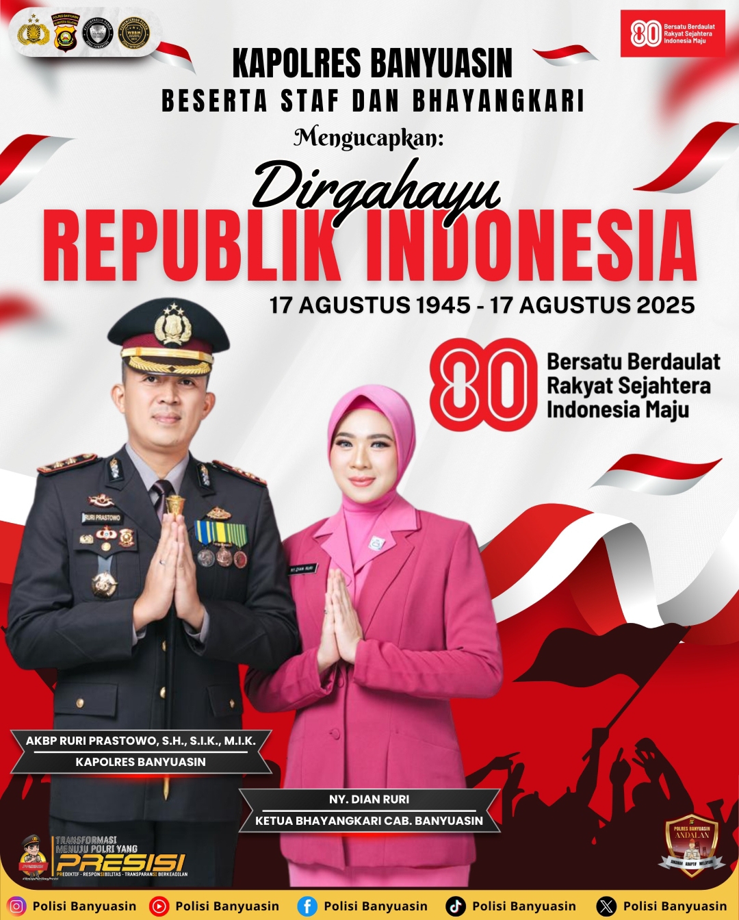 Kapolres Banyuasin Beserta Anggota dan Bayangkari Mengucapkan HUT RI ke 80 Tahun.