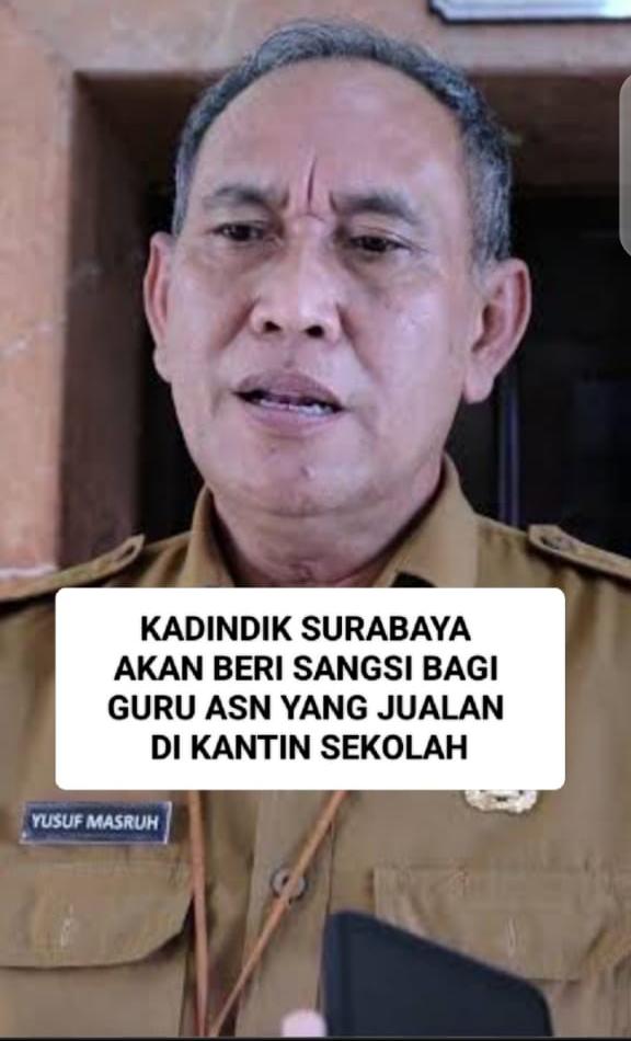 Kadindik Surabaya Beri Sangsi Bagi Guru Yang Jualan Di Kantin Sekolah