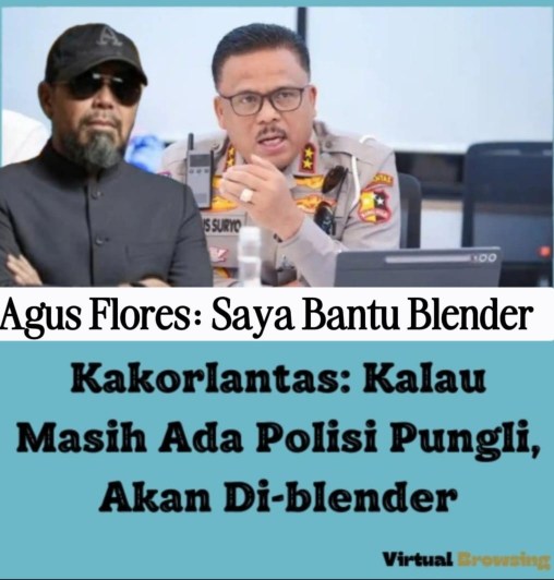 Kakorlantas Polri Akan Blender Polantas Nakal, Agus Flores : Nanti Saya Bantu Blender.