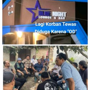 Pemerintah dan APH Tidak Tegas, Discotik Blue Night Makan Korban Tewas Karena OD Lagi