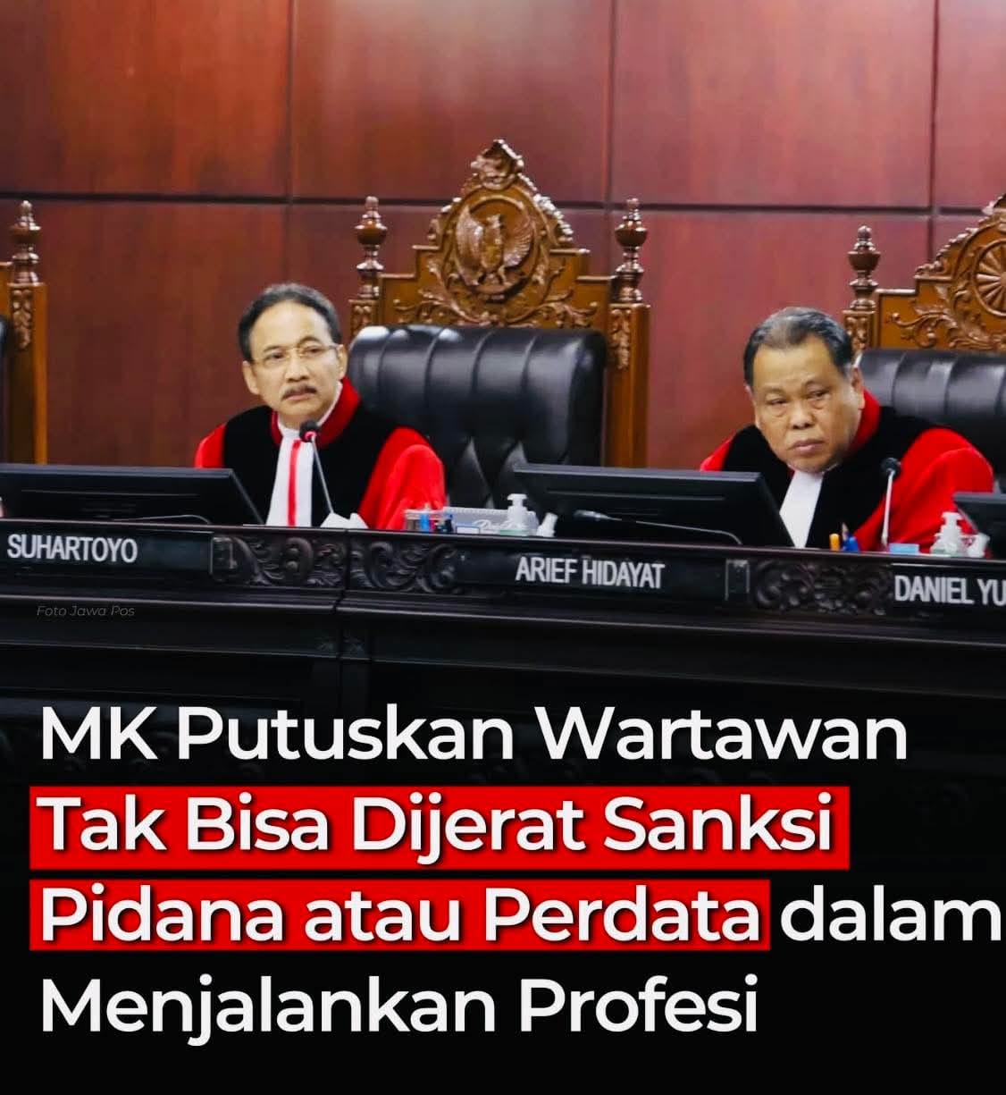 Putusan MK Tegas, Bahwa Wartawan Tak Dapat Langsung Dituntut Pidana Karena Kerja Jurnalistiknya!!