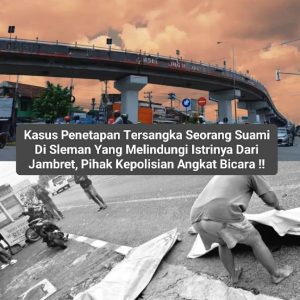 Polisi Akhirnya Angkat Bicara Soal Kasus Seorang Suami Yang Mengejar Penjambret Demi Melindungi istrinya di Sleman