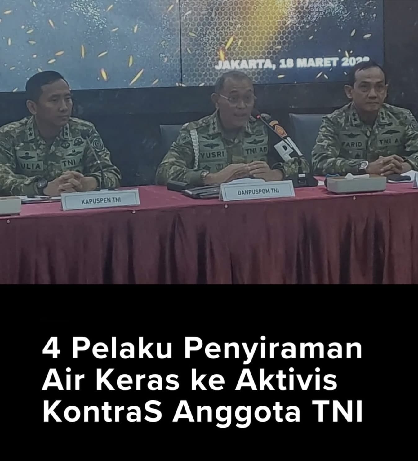 4 Pelaku Penyiraman Air Keras ke Aktivis KontraS Anggota TNI