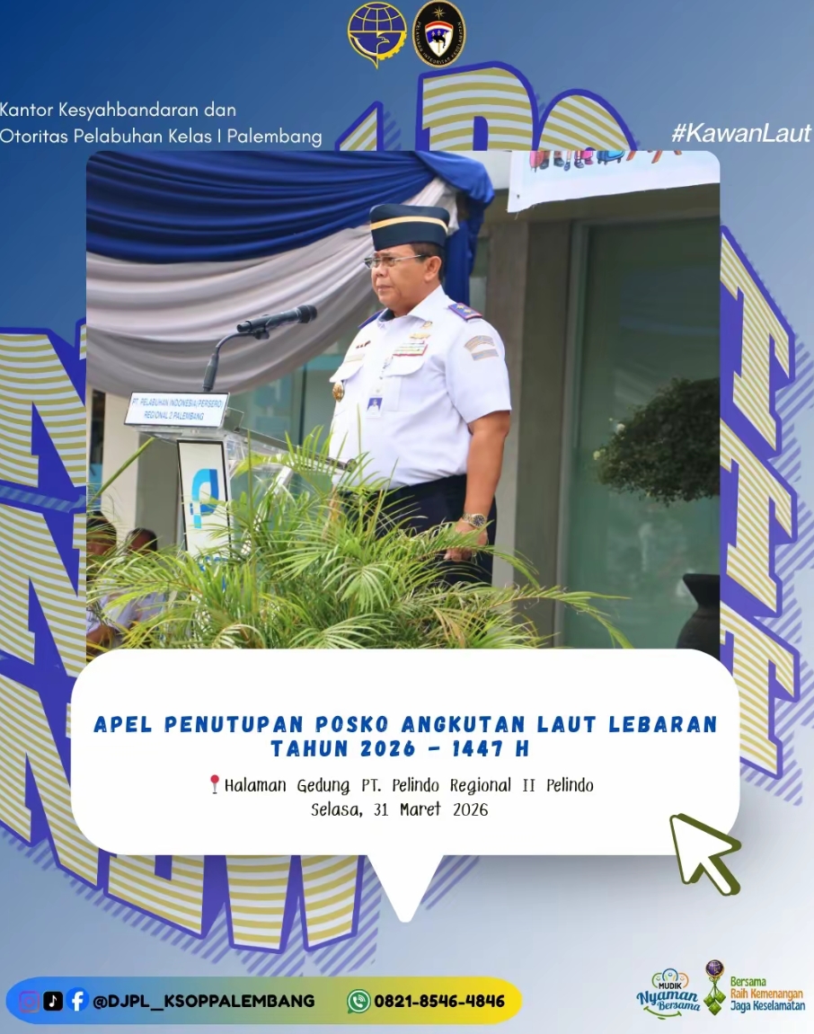 Penutupan Posko Angkutan Laut Lebaran Tahun 2026/1447 H, Arus Transportasi di Sumatera Selatan Aman dan Tertib