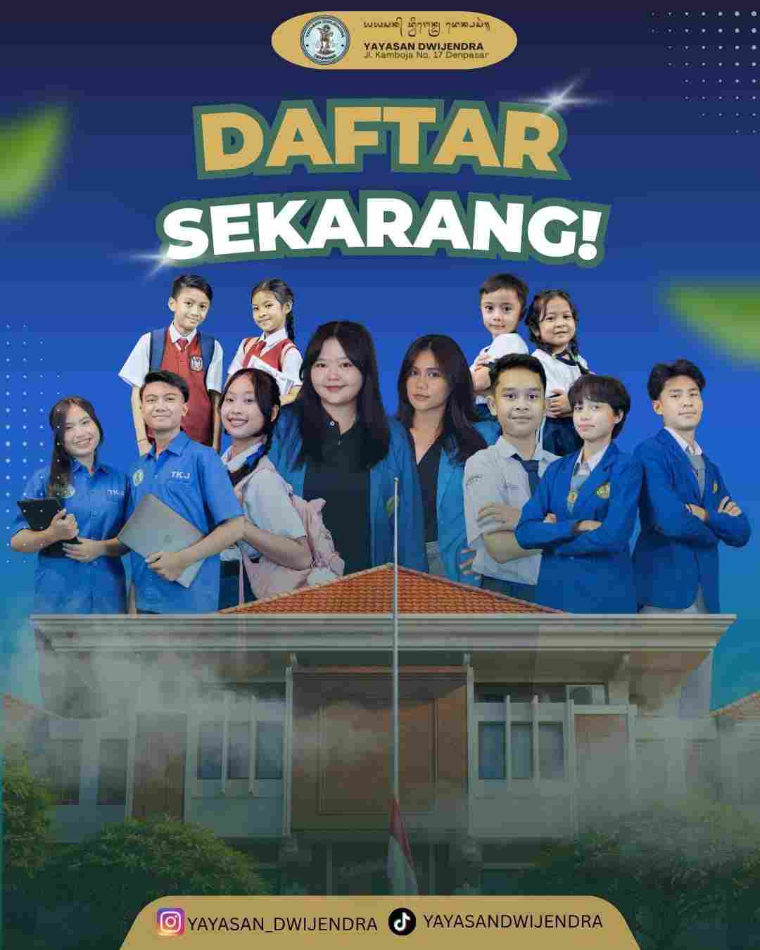 Ayo Segera Bergabung Di Yayasan Dwijendra, Sudah Dibuka Pendaftaran Siswa Baru Dan Mahasiswa Baru 2026/2027