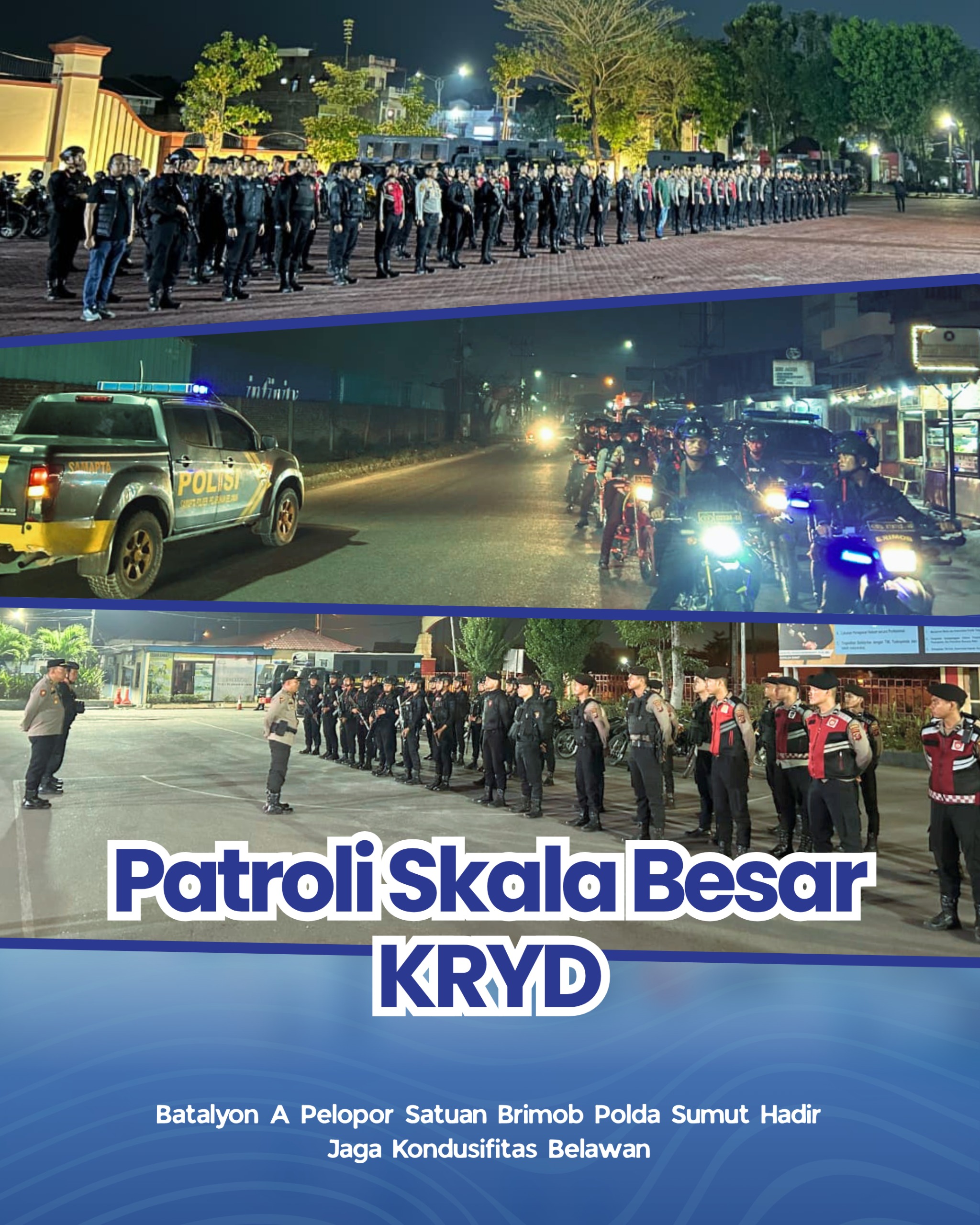 Patroli Skala Besar KRYD, Batalyon A Pelopor Satuan Brimob Polda Sumut Hadir Jaga Kondusifitas Belawan