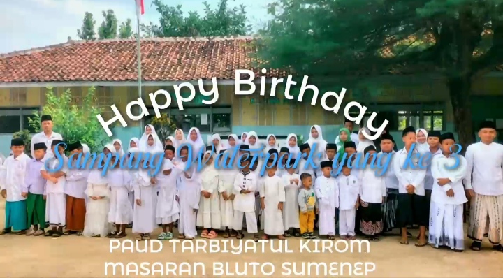 PAUD Tarbiyatul Kirom dan Madrasah Bluto Sumenep Mengucapkan HUT Ke – 3 Sampang Water Park