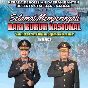 Polda Banten Ucapkan Selamat Hari Buruh Nasional, Tegaskan Komitmen Banten Aman