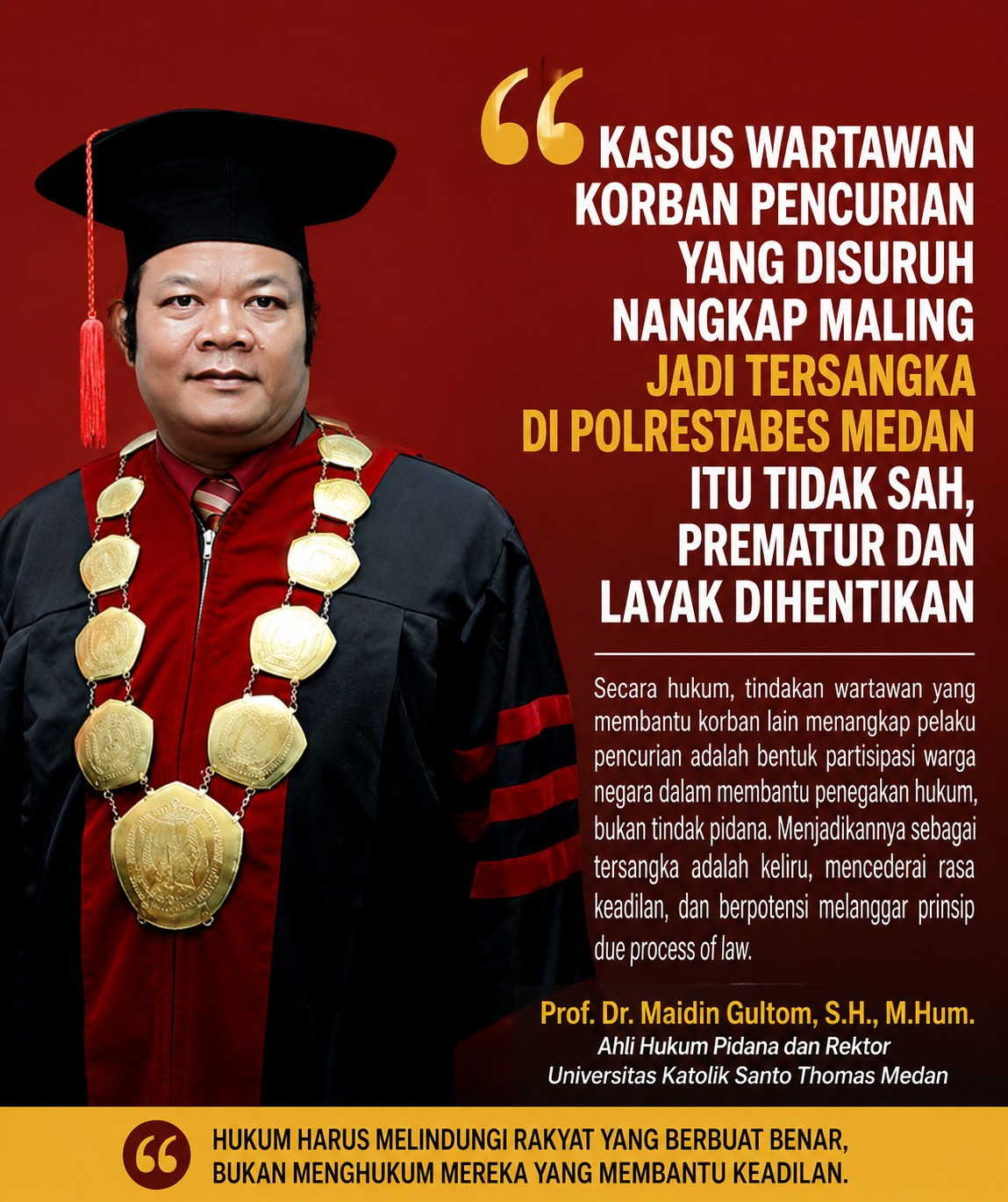Ahli Hukum Pidana Prof. Dr. Maidin Gultom S.H M. Hum : Kasus Korban Nangkap Maling Jadi Tersangka Itu Tidak Sah, Prematur dan Layak Dihentikan, Bukti Tidak Jelas!