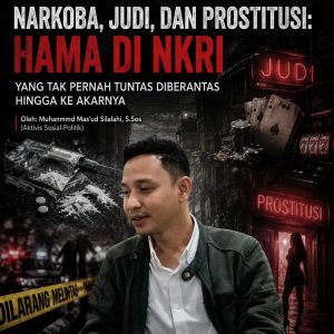 Narkoba, Judi, dan Prostitusi : Hama di NKRI yang Tak Pernah Tuntas Diberantas hingga ke Akarnya