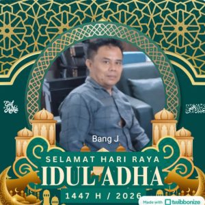 Bang J Mengucapkan Selamat Idul Adha 1447 H /2026, Spirit Kurban Harus Rawat Alam dan Kemanusiaan