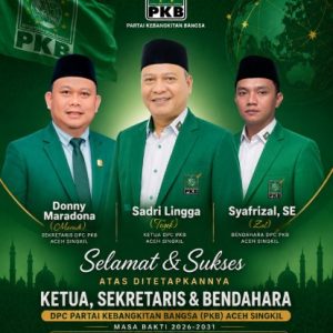 Sadri Lingga Pimpin DPC PKB Aceh Singkil Periode 2026–2031, Siap Jadikan Partai Jembatan Aspirasi Rakyat