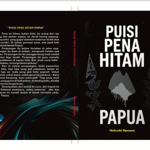 “Pena Hitam Papua” Hadir sebagai Kumpulan Puisi dan Catatan Perjalanan Generasi Papua