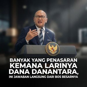 Banyak Yang Penasaran Kemana Larinya Dana Danantara, Ini Jawaban Langsung Dari Bos Besarnya