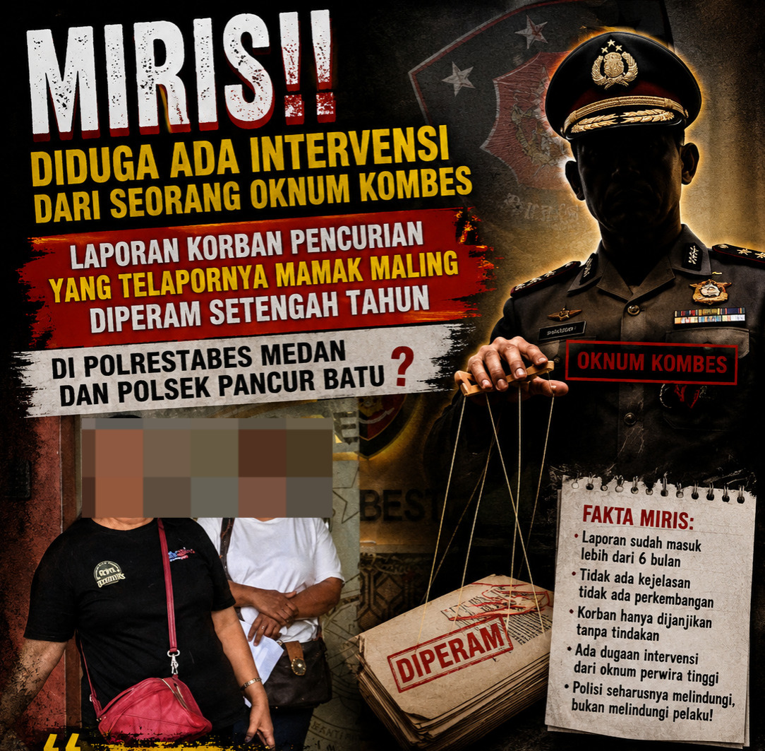 Miris! Ada Apa ini Pak Kapolri : Laporan Maling Cepat Diproses Polrestabes Medan, Laporan Korbannya Diperam Setengah Tahun?
